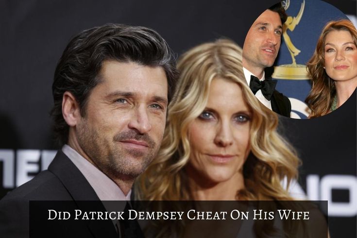 Did Patrick Dempsey Cheat On His Wife Why Was He Patrick Dempsey wife and movies